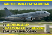 haditechnika-fiataloknak-3-az-airbus-a319-a-falcon-7x-es-a-kc-390-szallito-repulogepek-sbs