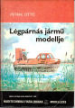 Haditechnika-fiataloknak-I-25-1978-A-legparnas-jarmu-modellje-Petrik-Otto-sbs