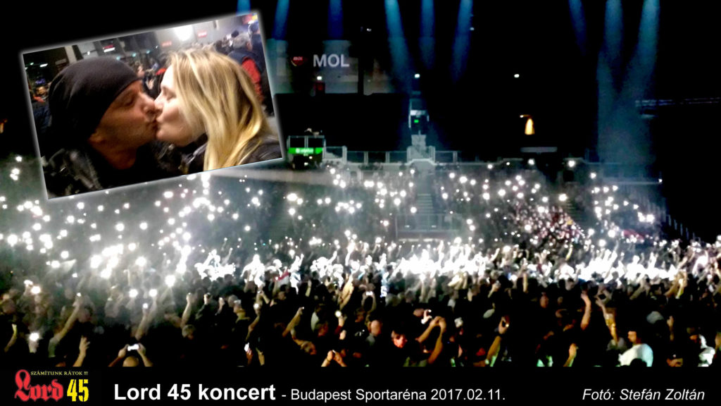 Lord 45 koncert - Budapest Sportaréna 2017.02.11. szombat este 8 óra.